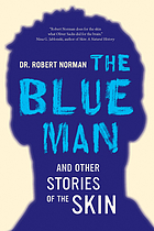 Front cover image for The blue man and other stories of the skin