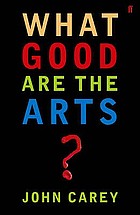 What good are the arts?