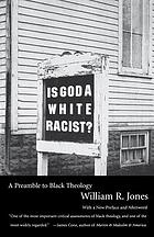 Is God a white racist : a preamble to black theology