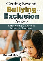 Getting beyond bullying and exclusion, preK-5 : empowering children in inclusive classrooms