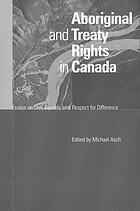 Aboriginal and treaty rights in Canada : essays on law, equality, and respect for difference