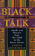 Black Talk: Words and Phrases from the Hood to the Amen Corner