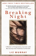 Breaking Night: a memoir of forgiveness, survival and my journey from homeless to Harvard