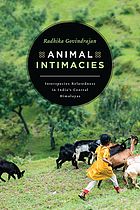 Animal intimacies : interspecies relatedness in India's central Himalayas