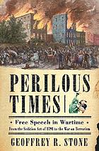 Perilous Times Free Speech In Wartime From The Sedition Act Of