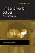 Time and world politics : thinking the present