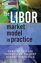 The LIBOR Market Model in Practice.
