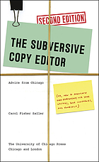 The Subversive Copy Editor, Second Edition : Advice from Chicago (or, How to Negotiate Good Relationships with Your Writers, Your Colleagues, and Yourself).