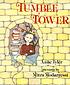 Tumble Tower by  Anne Tyler 