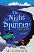 The night spinner by  Abi Elphinstone 