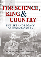 For science, king & country : the life and legacy of Henry Moseley