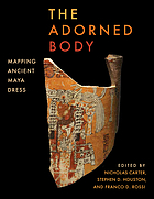 book cover for The Adorned Body : Mapping Ancient Maya Dress