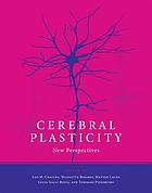 Cerebral plasticity : new perspectives