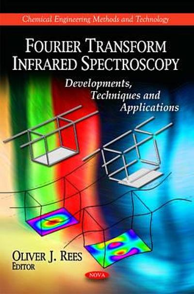 Fourier transform infrared spectroscopy : developments, techniques, and ...