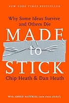 Made to stick : why some ideas survive and others die