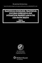 Traditional knowledge, traditional cultural expressions, and intellectual property law in the Asia-Pacific region