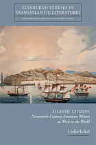 Atlantic Citizens: Nineteenth-century American Writers at Work in the World (Edinburgh Studies in Transatlantic Literatures)