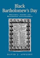 Black Bartholomew's Day : preaching, polemic and restoration nonconformity