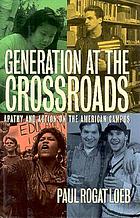 Generation at the crossroads : apathy and action on the American campus