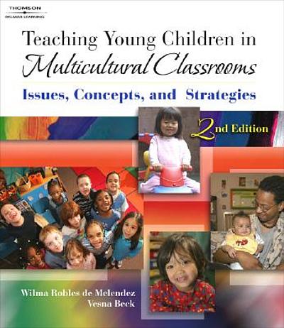 Teaching young children in multicultural classrooms : issues, concepts ...