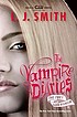 The Vampire Diaries : the Fury and Dark Reuion by L  J Smith
