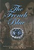 The French blue : a novel of the 17th century by  Richard W Wise 