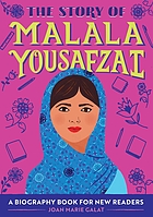 The story of Malala Yousafzai : a biography book for new readers