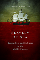 Slavery at sea terror, sex, and sickness in the middle passage