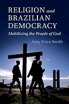 Religion and Brazilian democracy : mobilizing the people of God