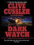 Dark Watch : a novel of the oregon Files. by Clive Cussler