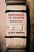 Sentenced to science : one black man's story of... by  Allen M Hornblum 