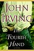 The fourth hand : a novel by  John Irving 