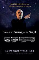 Waves passing in the night : Walter Murch in the land of the astrophysicists