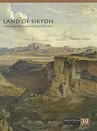 Land of Sikyon : archaeology and history of a Greek city-state