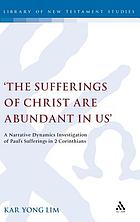 'The sufferings of Christ are abundant in us' (2 Corinthians 1.5) : a narrative dynamics investigation of Paul's sufferings in 2 Corinthians