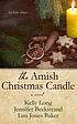 The Amish Christmas candle by  Kelly Long 