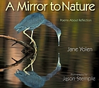 A mirror to nature : poems about reflection