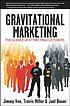 Gravitational marketing : the science of attracting... by  Jimmy Vee 