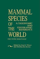 Mammal species of the world : a taxonomic and geographic reference
