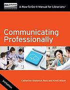 Communicating professionally : a how-to-do-it manual for library applications