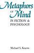 Metaphors of mind in fiction and psychology by  Michael S Kearns 
