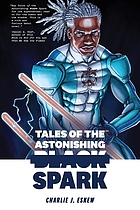 Tales of the astonishing Black Spark