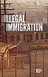 Illegal immigration by David M Haugen