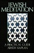 Jewish meditation : a practical guide by  Aryeh Kaplan 