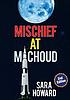 Mischief at michoud. by  Sara Howard 