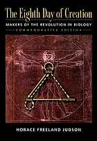 The eighth day of creation : makers of the revolution in biology