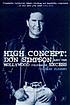 High concept : Don Simpson and the Hollywood culture... by Charles Fleming