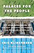 Palaces for the people : how social infrastructure... by Eric Klinenberg