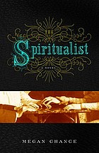 The spiritualist : a novel