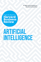 Artificial intelligence : insights you need from Harvard Business Review.